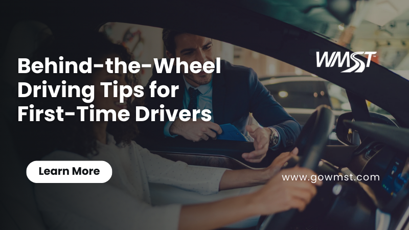 Behind-the-Wheel Driving Tips for Beginners to Build Confidence