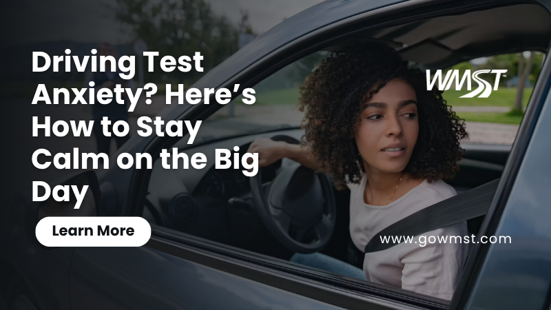 Driving Test Anxiety? Here’s How to Stay Calm on the Big Day
