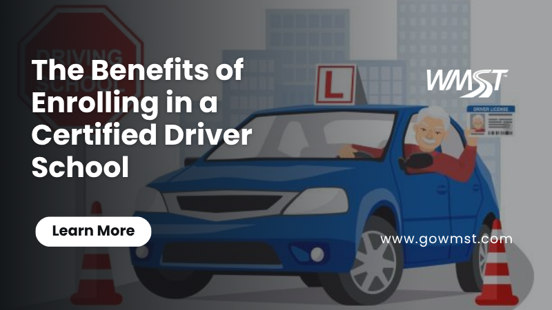 The Benefits of Enrolling in a Certified Driver School