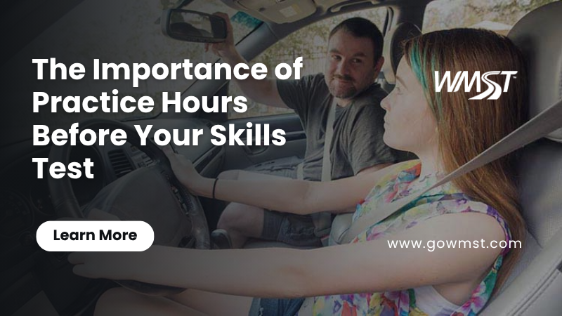The Importance of Practice Hours Before Your Skills Test