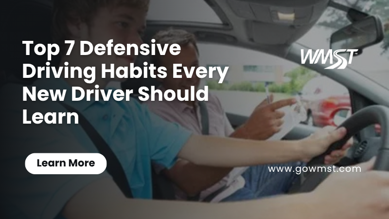 Top 7 Defensive Driving Habits Every New Driver Should Learn
