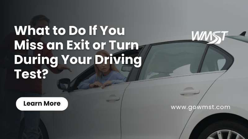 What to Do If You Miss an Exit or Turn During Your Driving Test?