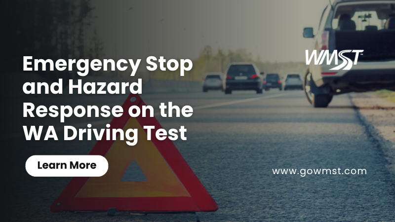 Emergency Stop and Hazard Response on the WA Driving Test