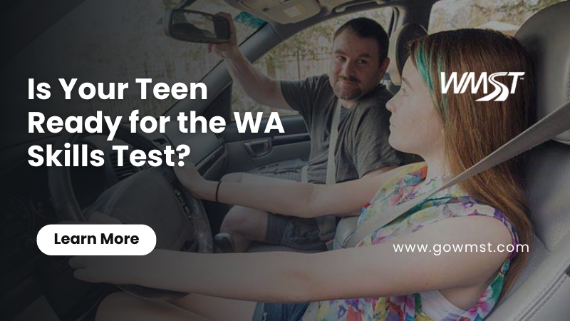 Is Your Teen Ready for the WA Skills Test?