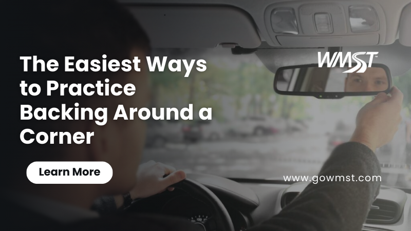 The Easiest Ways to Practice Backing Around a Corner