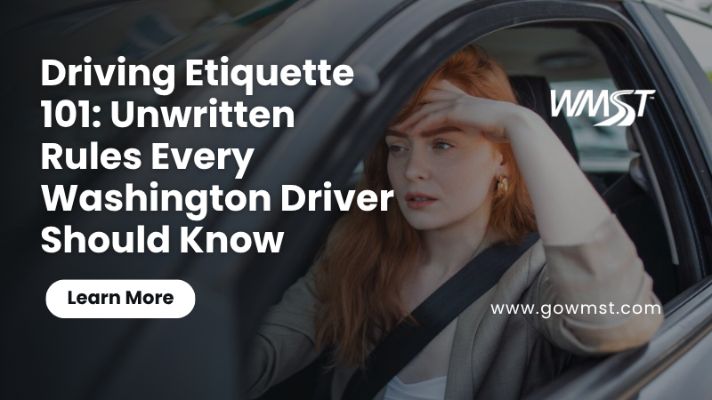 Driving Etiquette 101: Unwritten Rules Every Washington Driver Should Know