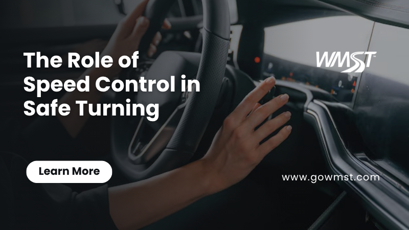 The Role of Speed Control in Safe Turning